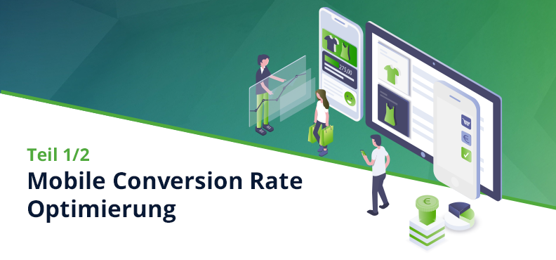 Mobile Conversion Rate Optimierung Teil 1
